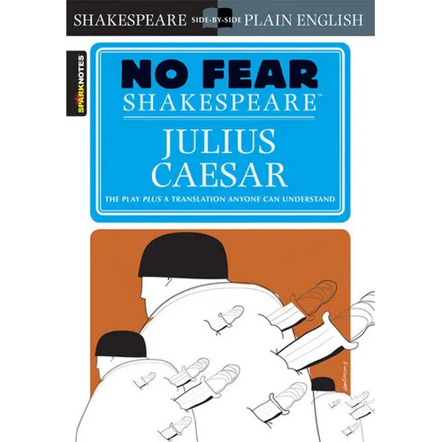 Julius Caesar: No Fear Shakespeare Side-By-Side Plain English - Paperback