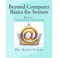 Beyond Computer Basics for Seniors: Book 2 Computer Training - Paperback
