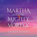 Martha and the Mighty Vortex - Paperback
