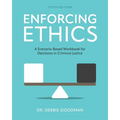 Enforcing Ethics: A Scenario-Based Workbook for Decisions in Criminal Justice - Paperback