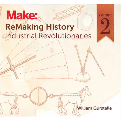 Remaking History, Volume 2: Industrial Revolutionaries - Paperback