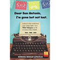 Dear San Antonio, I'm Gone but not Lost: Letters to the World from your Voting Rights Hero Willie Velasquez on the Occasion of his Rebirth 1944 - 1988 - Paperback