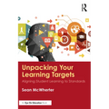 Unpacking your Learning Targets: Aligning Student Learning to Standards - Paperback