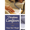 Devotions for Caregivers: and Other Hurting People - Paperback