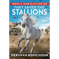 World War II Close Up: They Saved the Stallions