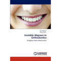 Invisible Aligners in Orthodontics - Paperback