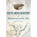Native American History of Washington, DC - Paperback