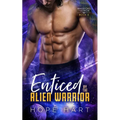 Enticed by the Alien Warrior: A Sci Fi Alien Romance - Paperback