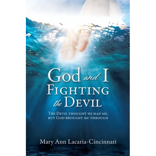 God and I Fighting the Devil: The devil thought he had me, but God brought me through - Paperback
