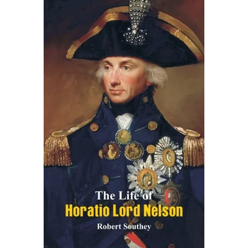 The Life of Horatio Lord Nelson