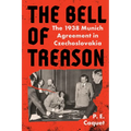 The Bell of Treason: The 1938 Munich Agreement in Czechoslovakia