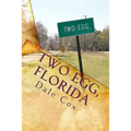 Two Egg, Florida: A Collection of Ghost Stories, Legends and Unusual Facts