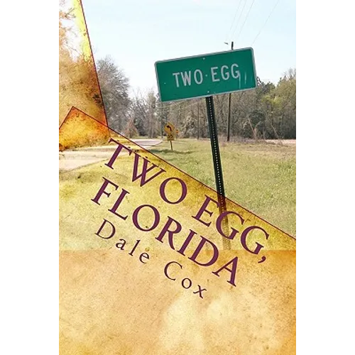 Two Egg, Florida: A Collection of Ghost Stories, Legends and Unusual Facts