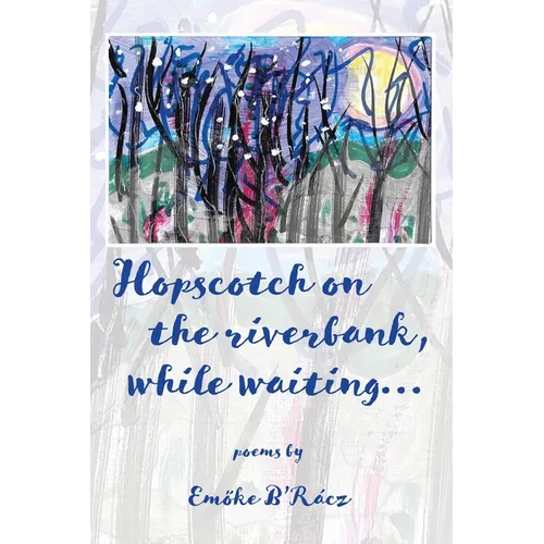 Hopscotch on the riverbank while waiting - Paperback