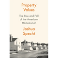 Property Values: The Rise and Fall of the American Homeowner