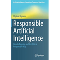 Responsible Artificial Intelligence: How to Develop and Use AI in a Responsible Way - Hardcover
