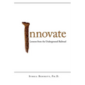 Innovate: Lesson from the Underground Railroad - Paperback