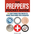 Prepper's Pocket Guide: 101 Easy Things You Can Do to Ready Your Home for a Disaster - Paperback