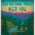 Our National Parks Need You - Hardcover