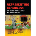 Representing Blackness: The Marcus Mosiah Garvey Multimedia Museum - Paperback