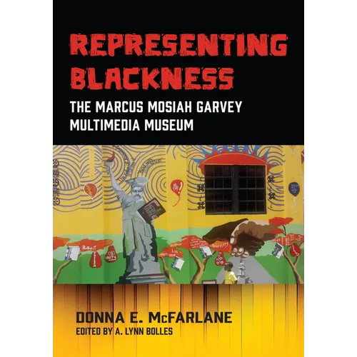 Representing Blackness: The Marcus Mosiah Garvey Multimedia Museum - Paperback