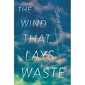 The Wind That Lays Waste - Paperback