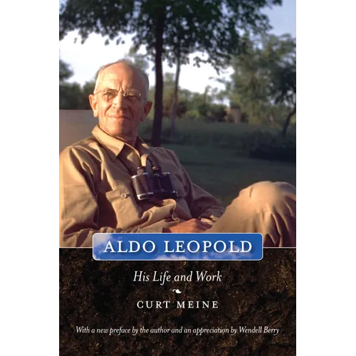 Aldo Leopold: His Life and Work - Paperback