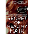 Secret of Healthy Hair: Your Complete Food & Lifestyle Guide for Healthy Hair with Season Wise Diet Plans and Hair Care Recipes - Paperback