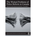 The Wicked Problems of Police Reform in Canada - Paperback