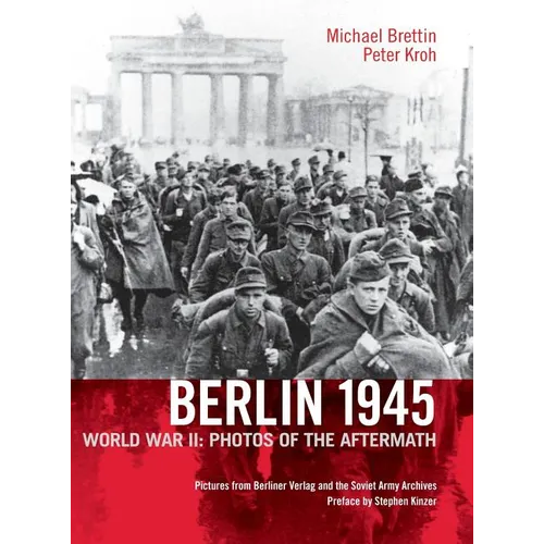 Berlin 1945. World War II: Photos of the Aftermath