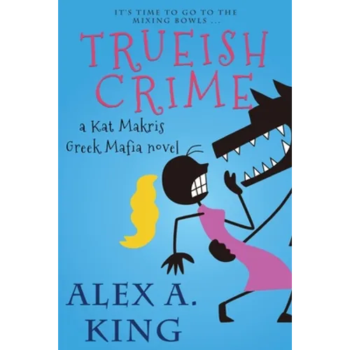 Trueish Crime: A Kat Makris Greek Mafia Novel - Paperback