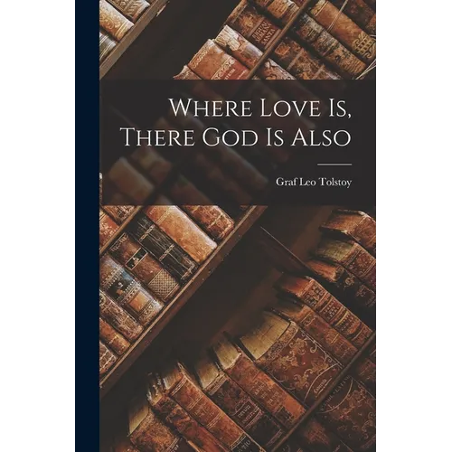 Where Love is, There God is Also - Paperback