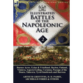Illustrated Battles of the Napoleonic Age-Volume 2: Buenos Ayres, Eylau & Friedland, Baylen, Finland, Vimiera, Aspern-Essling, Corunna, Passage of the