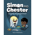 Super Sleepover! (Simon and Chester Book #2) - Hardcover