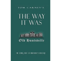 The Way It Was: The Other Side of Huntsville's History