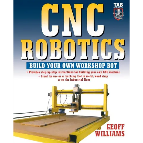 CNC Robotics: Build Your Own Shop Bot - Paperback