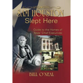 Sam Houston Slept Here: Homes of the Chief Executives of Texas