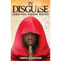 In Disguise: Forgiving Hidden Truths - Paperback