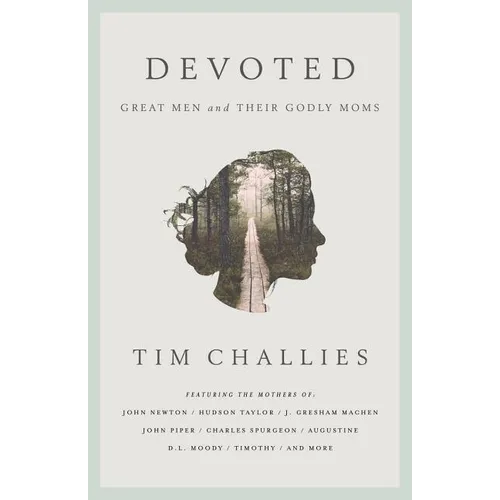 Devoted: Great Men and Their Godly Moms - Paperback