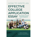 How to Write an Effective College Application Essay: The Inside Scoop for Students - Paperback