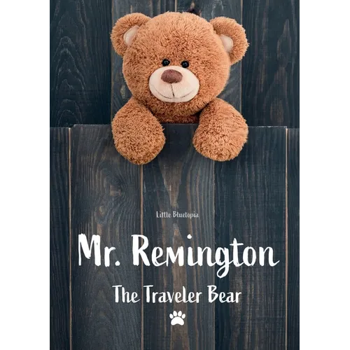 Mr. Remington: The Traveler Bear - Paperback
