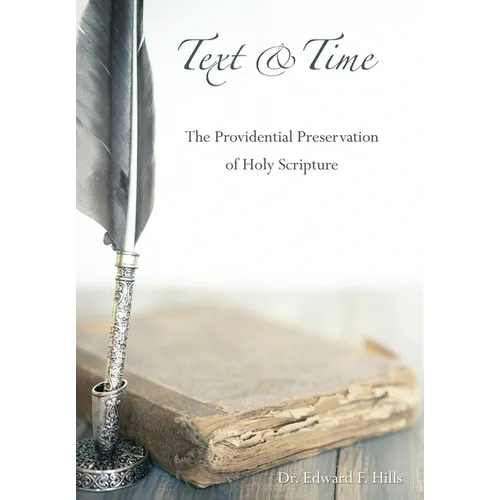 Text and Time: The Providential Preservation of Holy Scripture - Hardcover