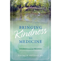 Bringing Kindness to Medicine: Stories from the Prairie - Paperback
