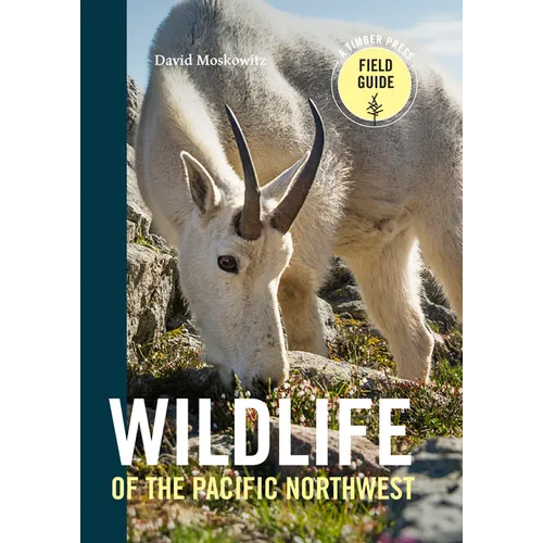Wildlife of the Pacific Northwest: Tracking and Identifying Mammals, Birds, Reptiles, Amphibians, and Invertebrates