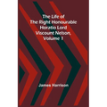 The Life of the Right Honourable Horatio Lord Viscount Nelson, Volume 1