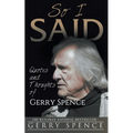 So I Said: Quotes and Thoughts of Gerry Spence - Paperback