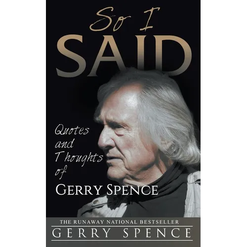So I Said: Quotes and Thoughts of Gerry Spence - Paperback