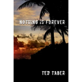 Nothing Is Forever - Paperback