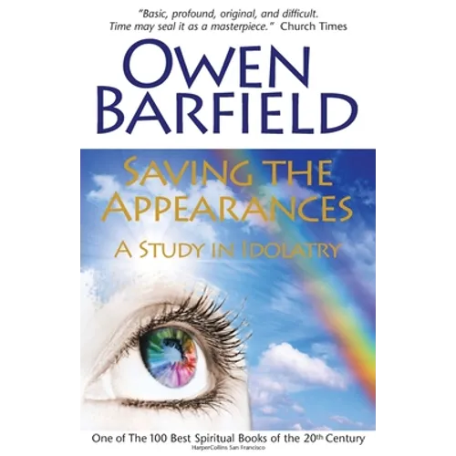 Saving the Appearances: A Study in Idolatry - Paperback