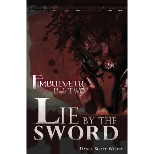 Lie by the Sword: Fimbulvetr - Book Two - Paperback